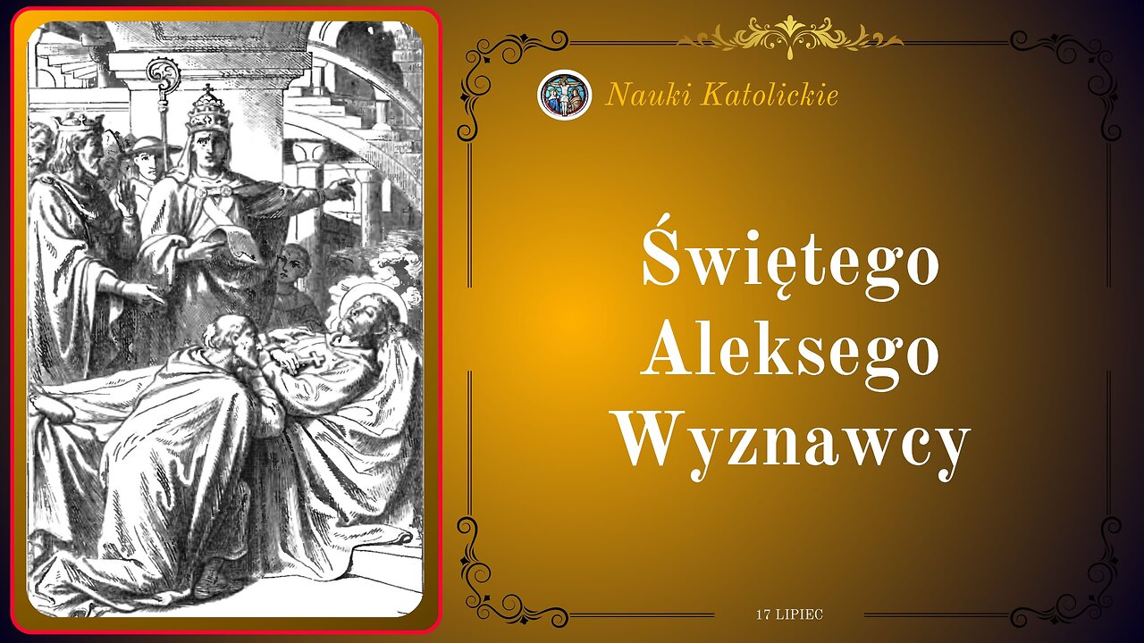 Świętego Aleksego Wyznawcy | 17 Lipiec