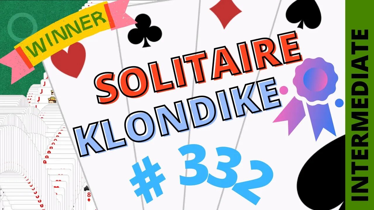 Microsoft Solitaire Collection - Klondike - INTERMEDIATE Level - # 332