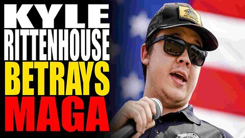 Did Kyle Rittenhouse BETRAY MAGA?