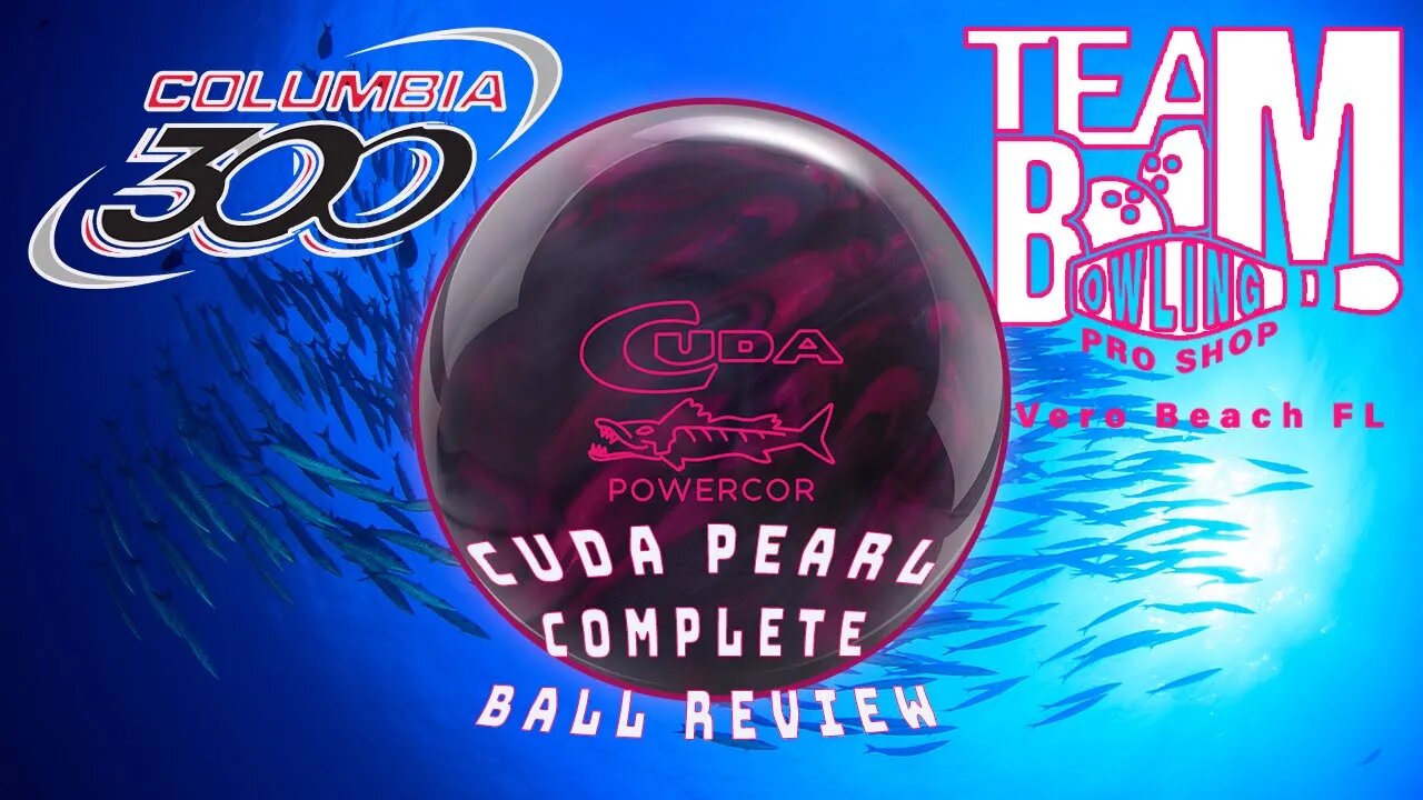 Columbia 300 Cuda Powercore Pearl Complete Ball Review and Reaction Discussion