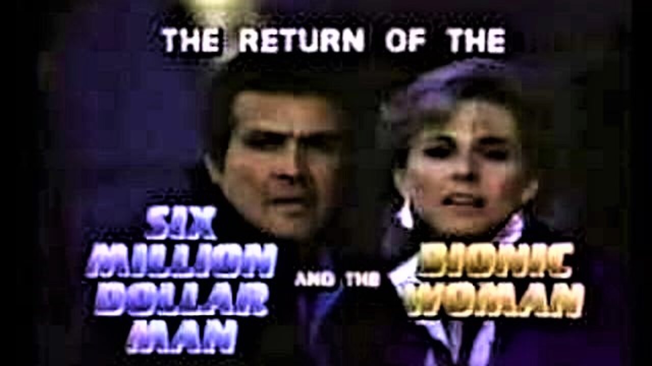 THE RETURN OF THE SIX MILLION DOLLAR MAN & THE BIONIC WOMAN 1987 NBC TV Movie FULL MOVIE