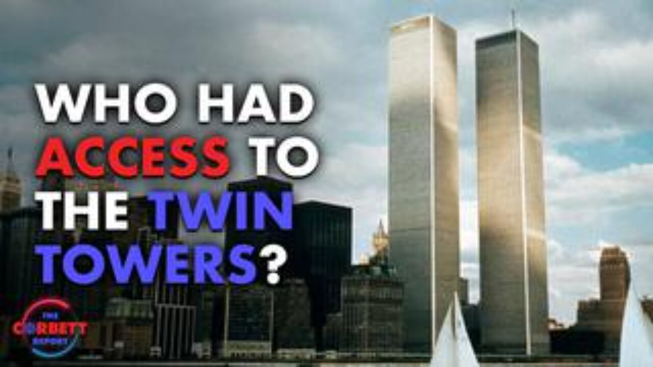 Who Had Access to the Twin Towers? - Questions For Corbett