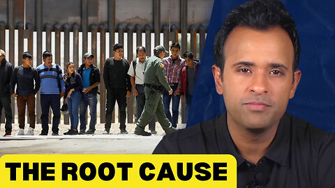 THIS Is the Root Cause of Our Immigration Crisis