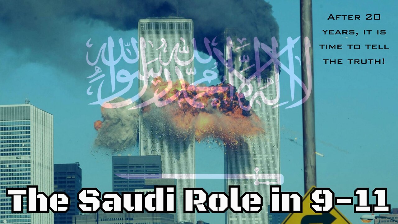 The Truth About the September 11th Attacks- Were the Saudis involved?