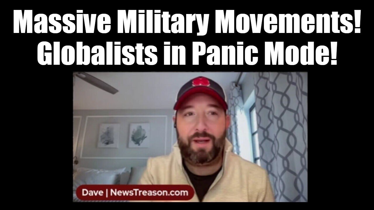 News Treason Dave Sept 19 - Massive Military Movements! Globalists in Panic Mode!