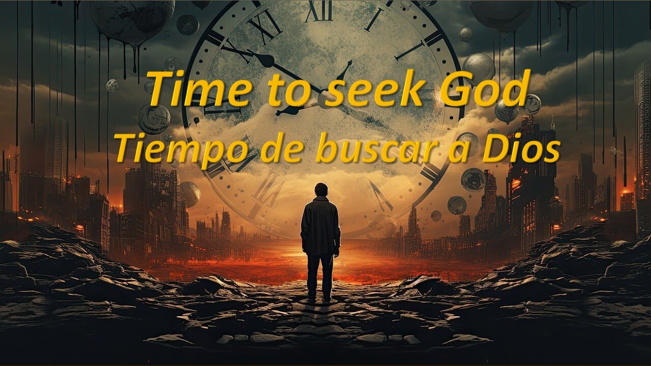 Time to seek God - Tiempo de buscar a Dios