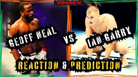 Geoff Neal vs. Ian Garry at UFC 292 REACTION AND PREDICTION