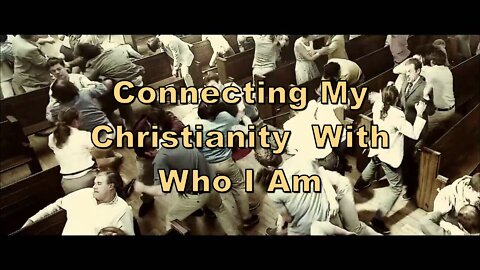 Connecting My Christianity With Who I am