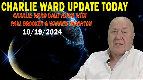 CHARLIE WARD UPDATE TODAY OCT 19: "CHARLIE WARD DAILY NEWS WITH PAUL BROOKER & WARREN THORNTON"