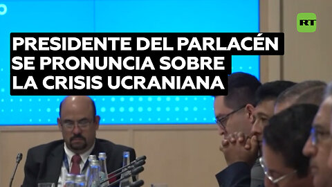 Parlacén: Latinoamérica no apoya a la UE en sus intentos de condenar a Rusia