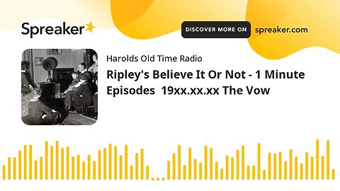 Ripley's Believe It Or Not - 1 Minute Episodes 19xx.xx.xx The Vow