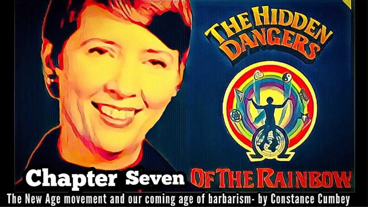 HIDDEN DANGERS OF THE RAINBOW - by Constance Cumbey - chapter 7