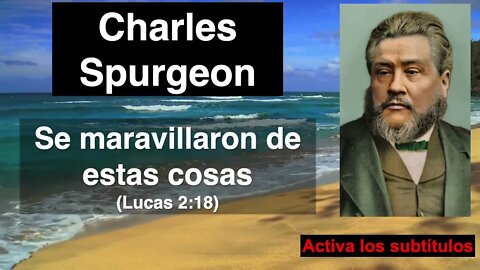 Se maravillaron de estas cosas (Lucas 2,18) Devocional de hoy Charles Spurgeon