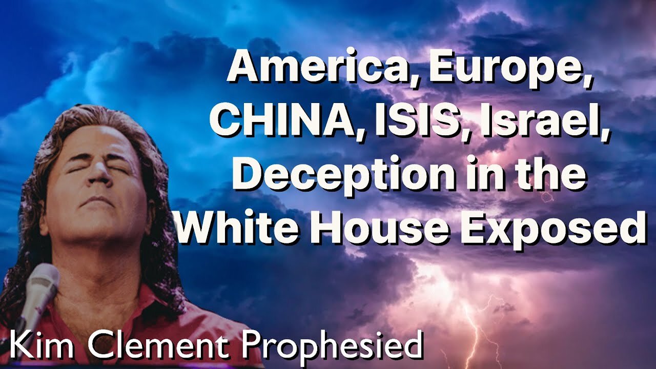 Kim Clement Prophesied - America, Europe, CHINA, ISIS, Israel, Deception in the White House Exposed