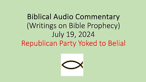Biblical Audio Commentary – Republican Party Yoked to Belial