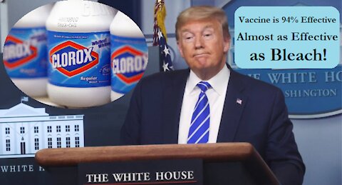 "Vaccine Not as Effective as Bleach" - Trump