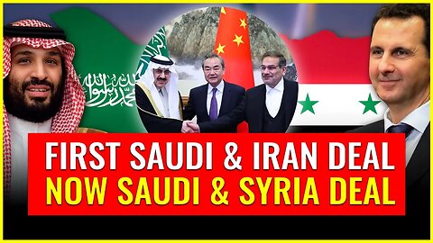 First Saudi Iran deal, now Saudi Syria deal