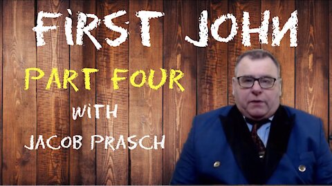 First John part four with Jacob Prasch