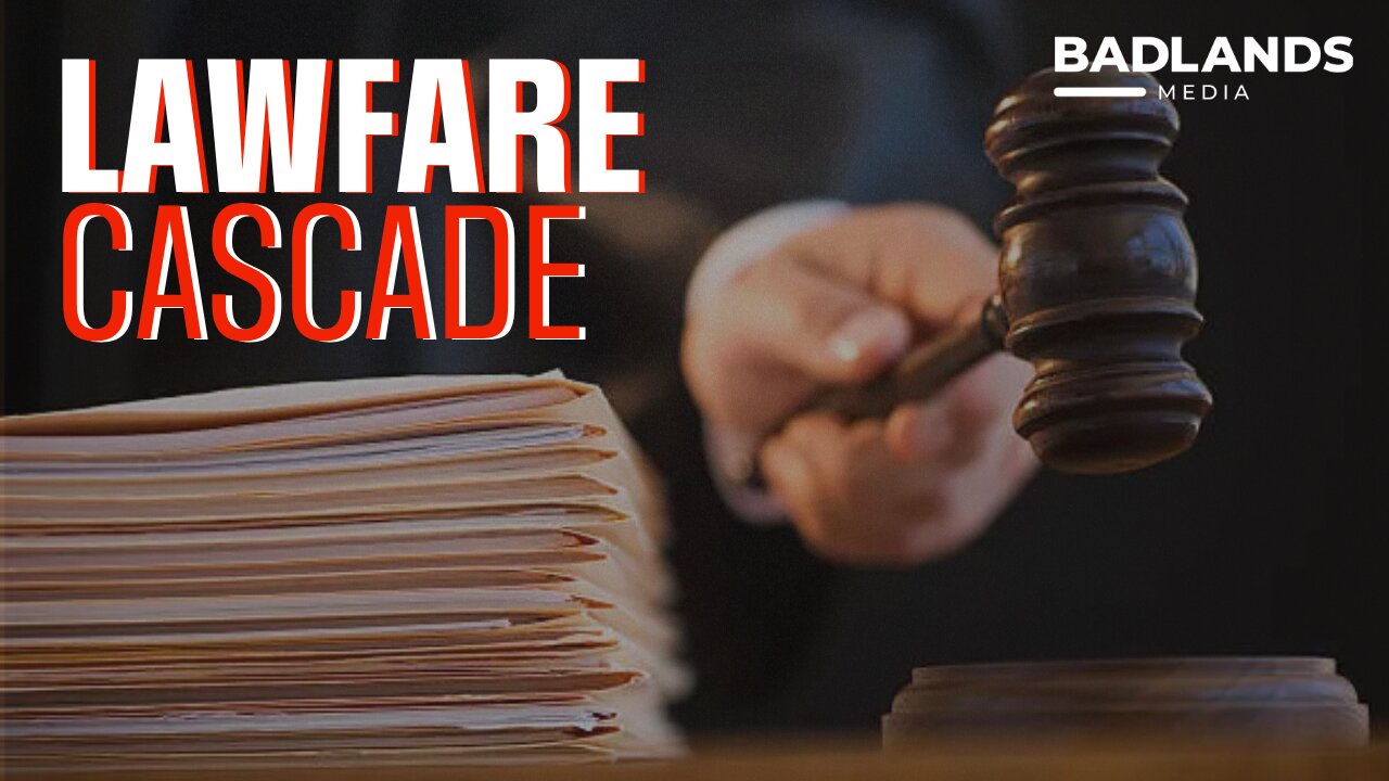 Lawfare Cascade, Badlands Media GART 5 Preview