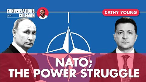 NATO; The Power Struggle with Cathy Young