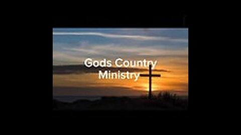 “Gods Chosen”God’s Country Ministry Wednesday Afternoon Bible Study 10/09/24