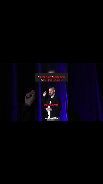 "Sleep On It" Objection is Not Unclosable