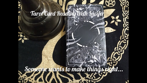 Tarot Card Reading with Lucifer: Someone Wants to Make Things Right