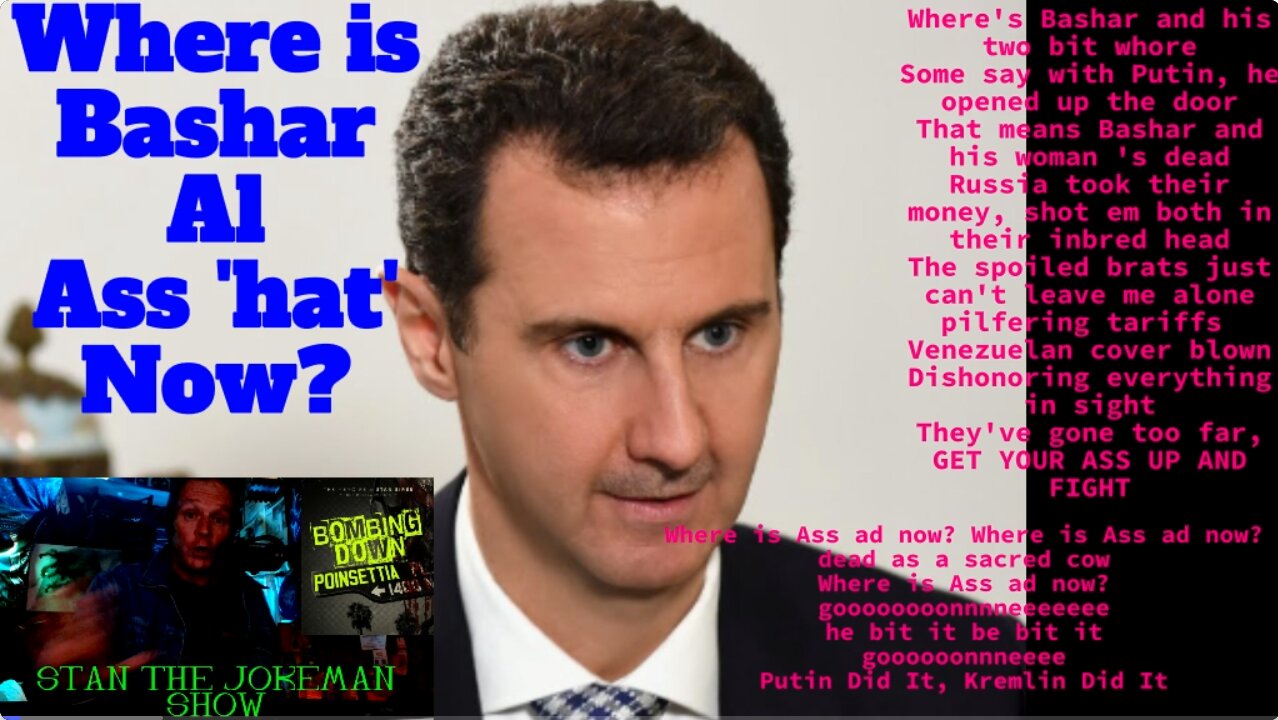 Where is Bashar Al Ass Hat? song w/lyrics!