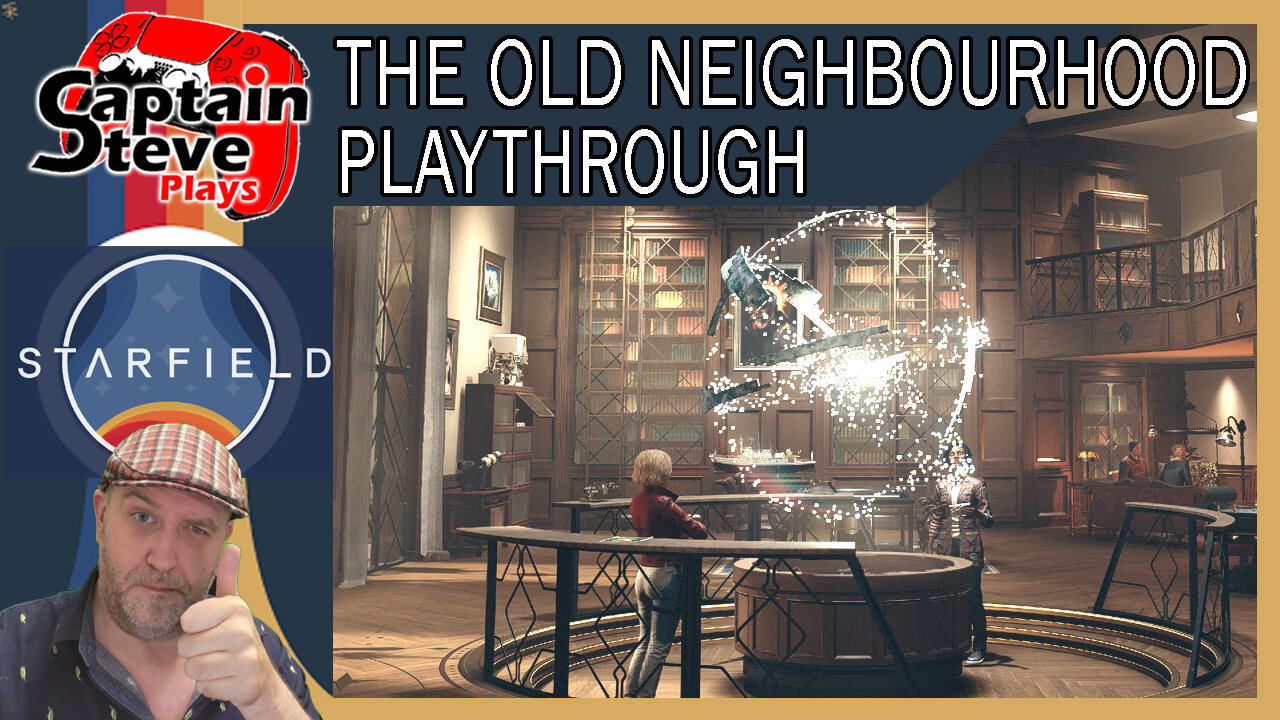 Starfield - The Old Neighbourhood Playthrough Guide - Captain Steve