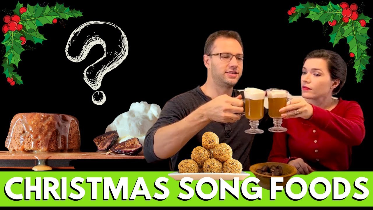 What is Figgy Pudding? What are Sugar Plums? Wassail, Chestnuts? Tasting Christmas Song Foods!