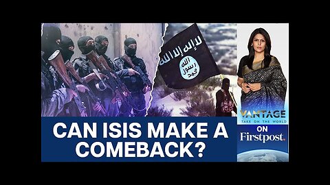 Syria Conflict: ISIS Can Make a Comeback, US Warns | Vantage with Palki Sharma