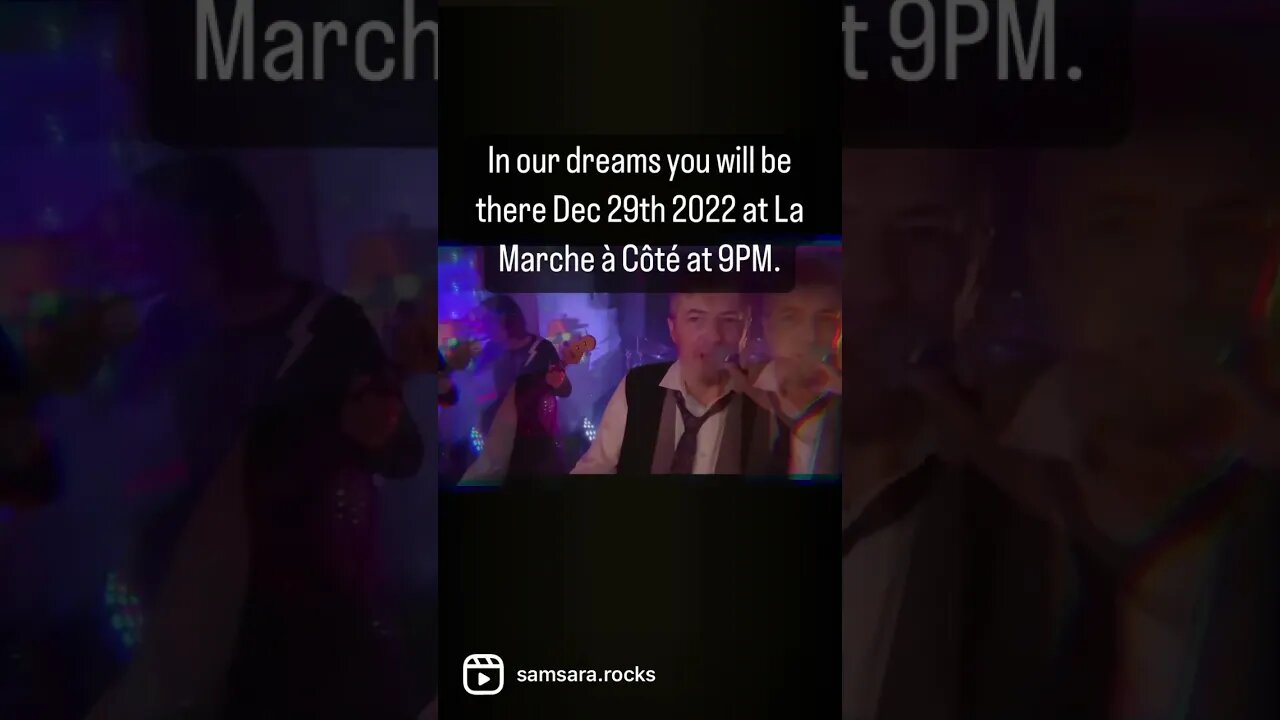 In our dreams you will be there Dec 29th 2022 at la Marche à Coté on Saint Denis Street in Montreal.