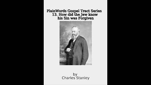 Plain Words Gospel Tract Series, 13 How did the Jew know his Sin was Forgiven