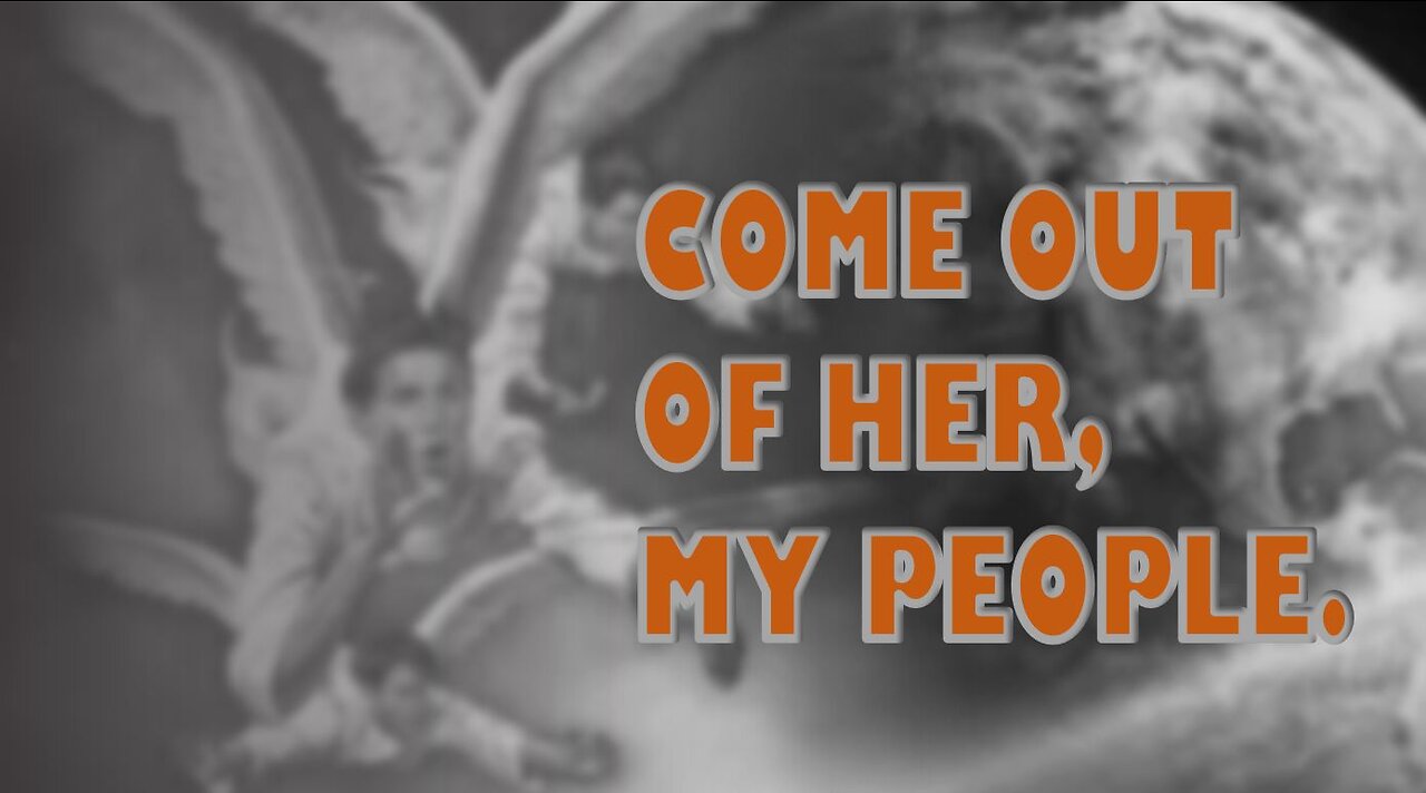 COME OUT OF HER MY PEOPLE