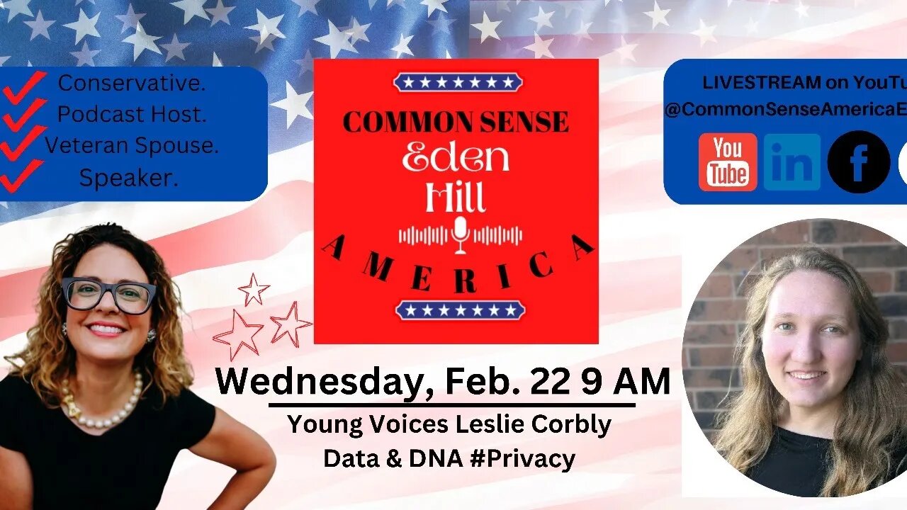 Common Sense America with Eden Hill & Privacy Policy Analyst @Libertas, Commentator @YoungVoicesOrg