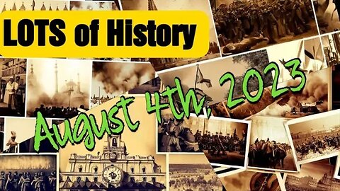 LOTS of History for Aug 4th 2023 #history #daily #thisdayinhistory