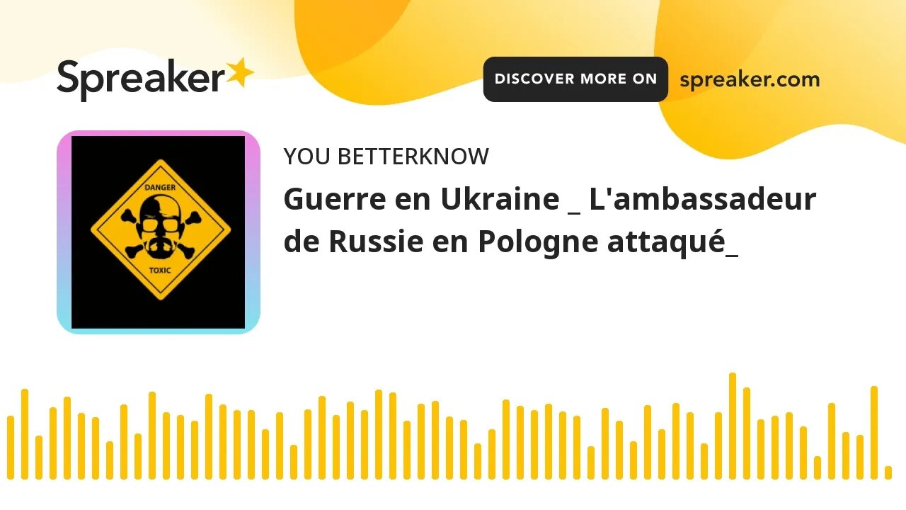 Guerre en Ukraine _ L'ambassadeur de Russie en Pologne attaqué_