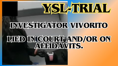 Vivorito lied on the stand. She signed off on the watch. #ysltrial