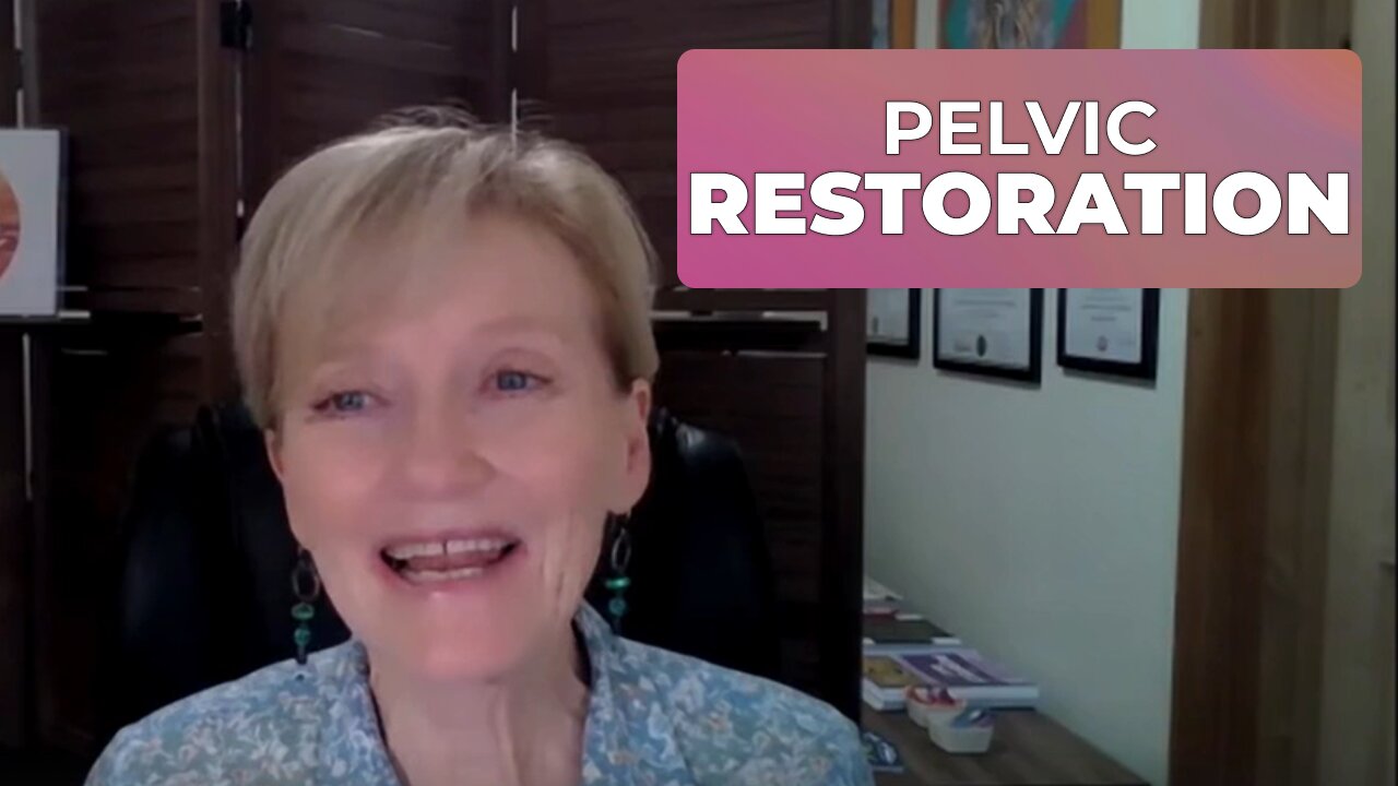 PELVIC RESTORATION, With Lorraine Clifford & Cheryl Cerda