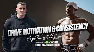 FIT & INFORMED | DRIVE MOTIVATION AND CONSISTENCY