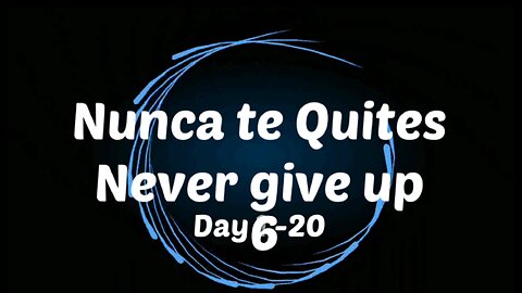 UN DIA A LA VEZ. ONE DAY AT A TIME. Training Day 6