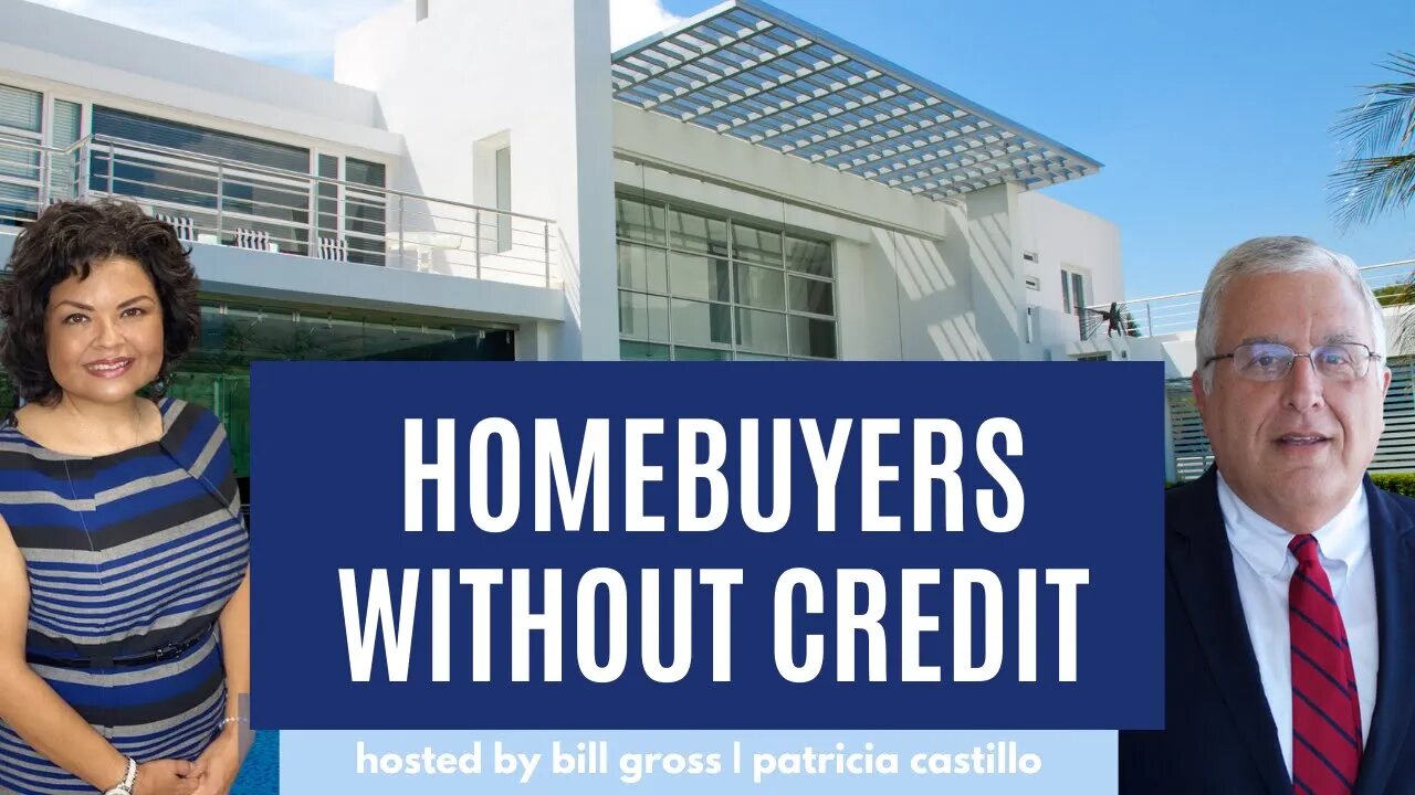 Helping a Homebuyer Who Doesn't Have Credit | with Patricia Castillo