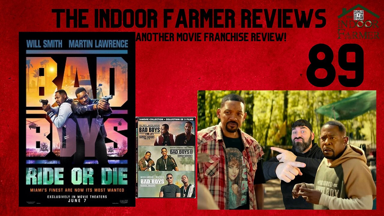 The Indoor Farmer Reviews ep89, Bad Boys: Ride Or Die