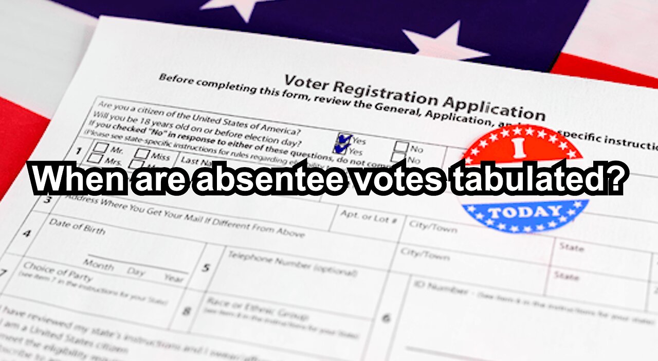 When are absentee votes tabulated?