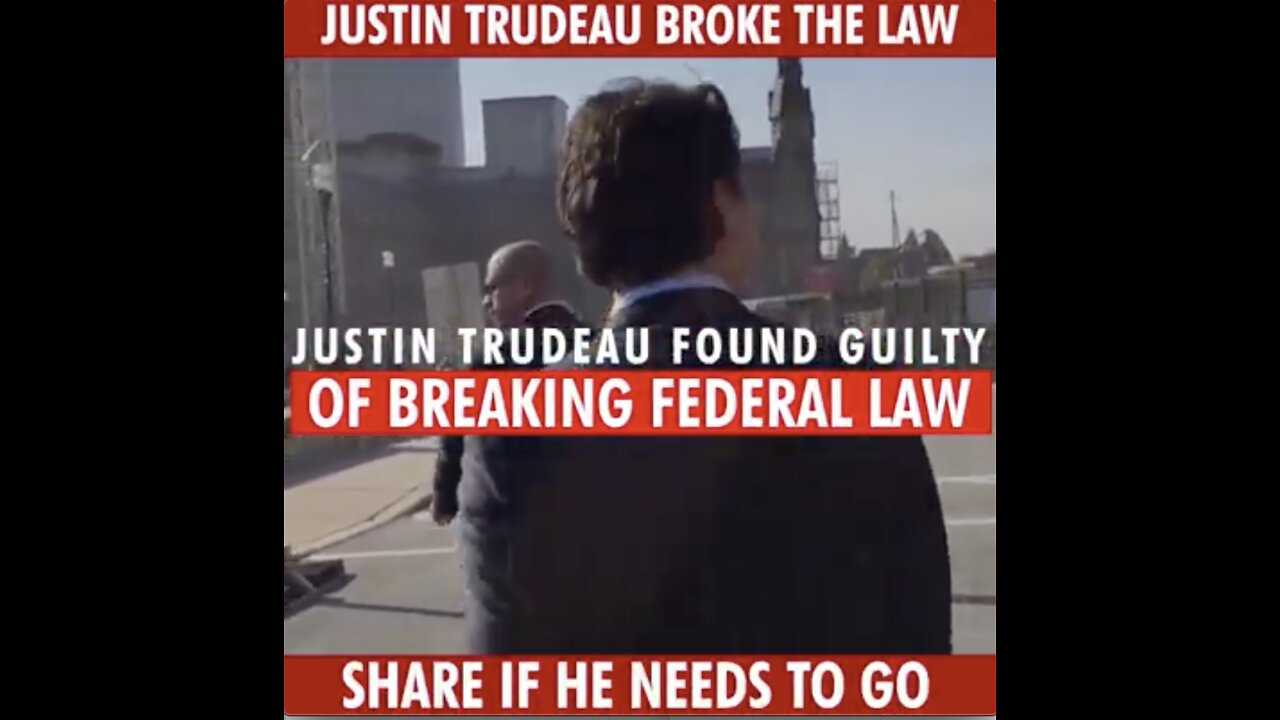 Trudeau Guilty of breaking federal law