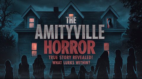 "Inside the Darkness: The Amityville Haunting"