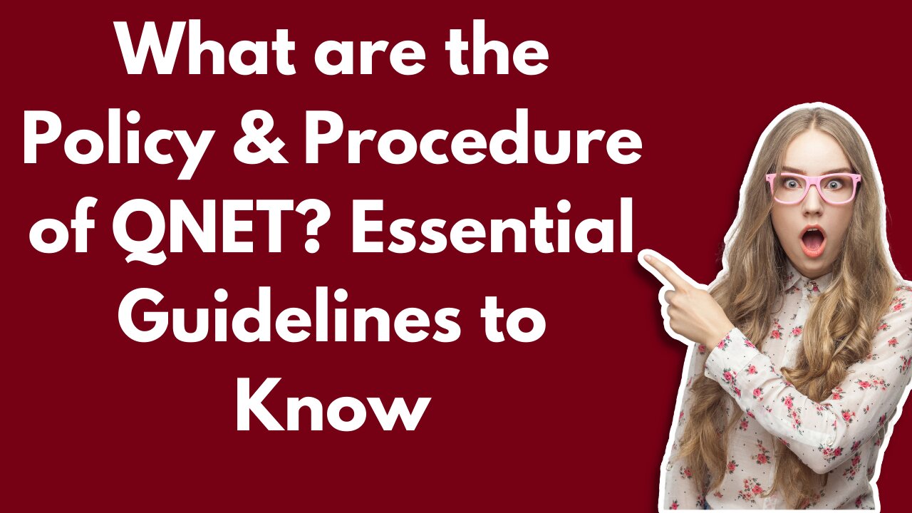 What are the Policy and Procedure of QNET? Essential Guidelines to Know