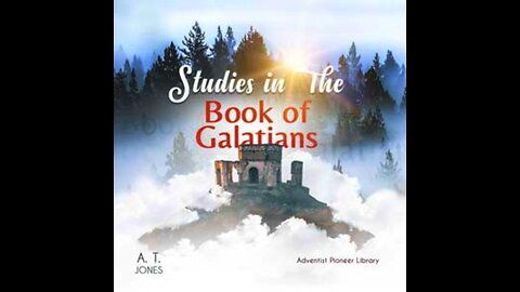 Studies in the Book of Galatians – A.T. Jones. 🇺🇸