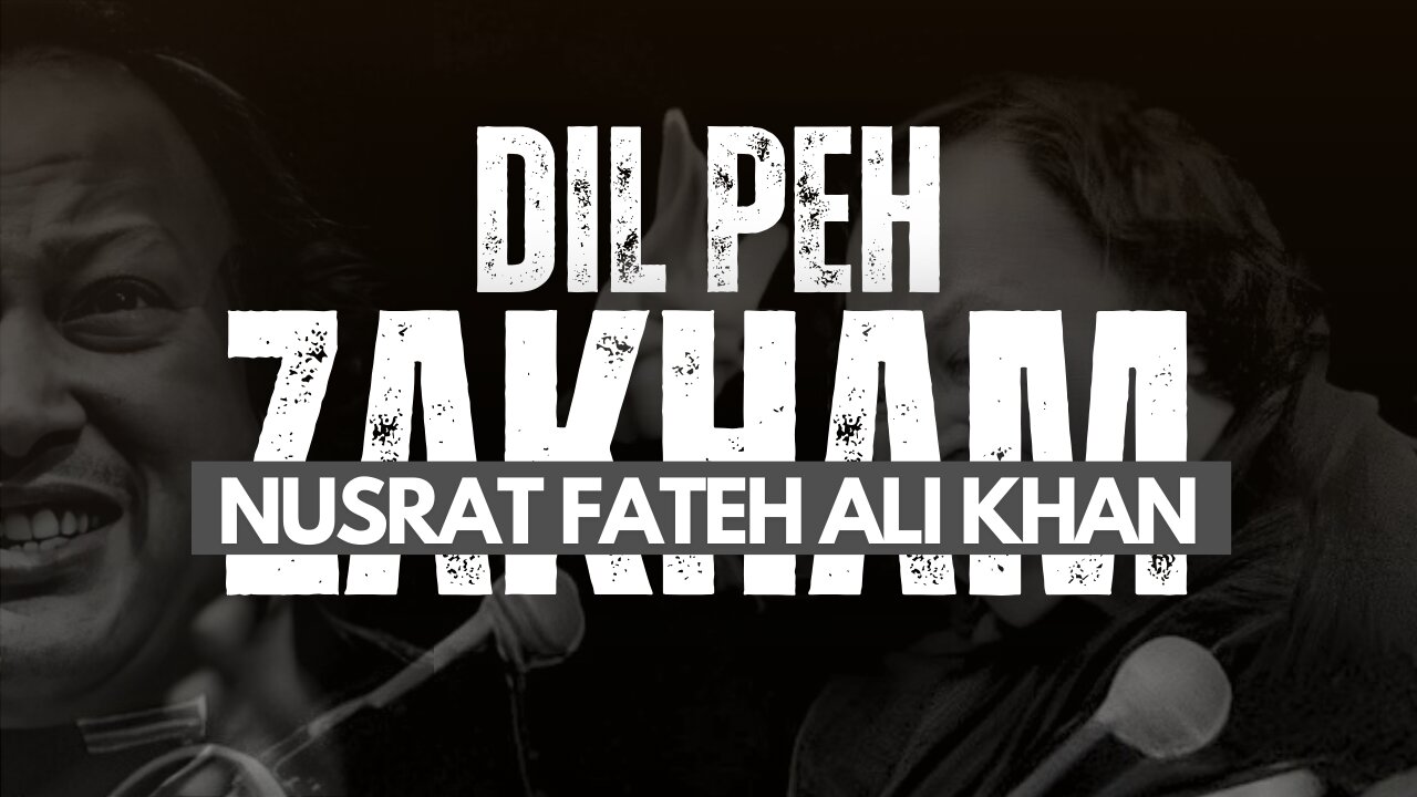 Dil Peh Zakham | Ustad Nusrat Fateh Ali Khan | HD Video @relaxomind