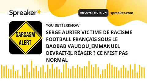 SERGE AURIER VICTIME DE RACISME FOOTBALL FRANÇAIS SOUS LE BAOBAB VAUDOU_EMMANUEL DEVRAIT-IL RÉAGIR ?